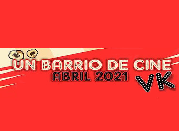 Un barrio de cine (Abril 2021)