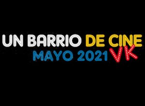 Un barrio de cine (Mayo 2021)
